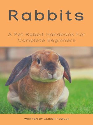 cover image of Rabbits--A Pet Rabbit Handbook For Complete Beginners